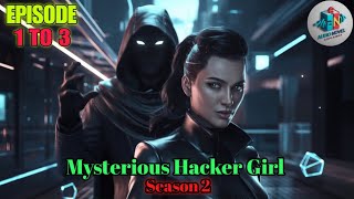 mysterious hacker girl Season 2  ep 1 to 3  pocket novel story  audio book story mysteriousgirl [upl. by Rekoob609]