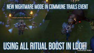 NEW NIGHTMARE MODE IN COMMUNE TRAILS EVENTUSING ALL RITUAL BOOST IN LDOE [upl. by Lauro]