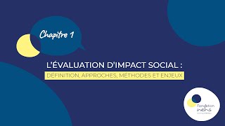 Chapitre 1  L’évaluation d’impact  définition approches méthodes et enjeux  15 minutes [upl. by Boudreaux]