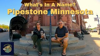 Pipestone Minnesota  Whats In A Name [upl. by Jacquenette444]