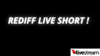 LIVESHORT REDIFF SHORT [upl. by Dnilasor]