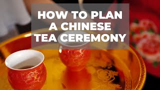 How To Plan A Chinese Tea Ceremony [upl. by Yenal223]