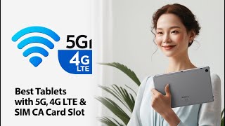 Best Tablets With 5G 4G LTE amp SIM Card Slot In 2024 [upl. by Robbert224]