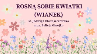 Nr 150 ROSNĄ SOBIE KWIATKI WIANEK animowane piosenki animacje dla dzieci  dla mamy EDUMUZ [upl. by Vachell]