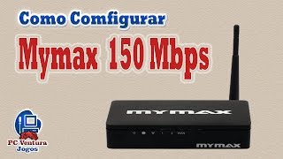 Como Configurar Roteador Mymax 150 MBPS BR [upl. by Rysler321]