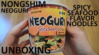 Unboxing Nongshim NeoGuri Spicy Seafood Flavor Noodles Cup [upl. by Pebrook]