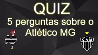 QUIZ  5 perguntas sobre o Atlético MG [upl. by Nalced982]