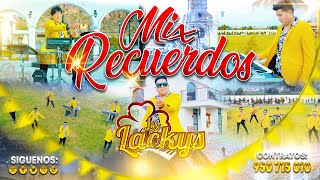 LOS LACKYS  Mix Recuerdos Pega la Vuelta No Podre OlvidarmeTe Arrepentiras Primicia 2024 [upl. by Nryhtak]