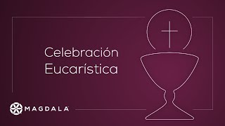 17 de enero 2022  Celebración Eucarística  Magdala [upl. by Ko]