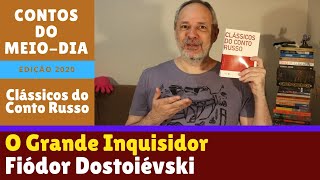 O Grande Inquisidor  Fiódor Dostoiévski  CCRS 8 Contos do MeioDia [upl. by Etna]