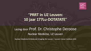 Lezing over PRRT en Lu177Dotate — door ProfDeroose UZ Leuven op de NET amp MEN INFOdag 2023 [upl. by Hummel]