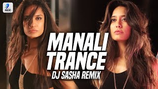 Manali Trance Remix  DJ Sasha  Yo Yo Honey Singh amp Neha Kakkar  Lisa Haydon  Akshay Kumar [upl. by Kary]