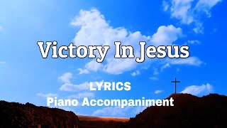 Victory In Jesus Piano  Lyrics  Accompaniment  Hymns  Hymnals [upl. by Mignon]