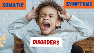 Understanding Somatic Symptom Disorders Causes Symptoms and Treatment [upl. by Ecinehs]