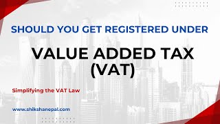 Should you get registered under VAT I Value Added Tax I CA Bikram Jaiswal I CA Nepal [upl. by Rudolf]