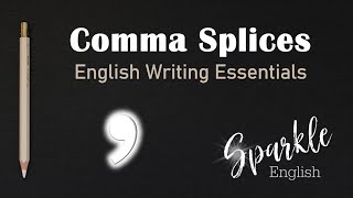 Comma Splices and How to Fix Them  English Writing Essentials  Common Punctuation Errors [upl. by Lartnom]