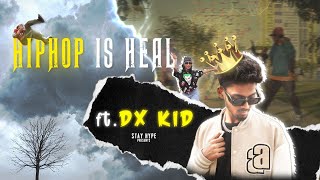 Dx kid  HIPHOP IS HEAL  OFFICIAL MUSIC VIDEO  2023 [upl. by Rodgiva525]