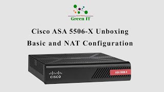 Cisco ASA 5506X Unboxing Basic and NAT Configuration [upl. by Dumanian692]