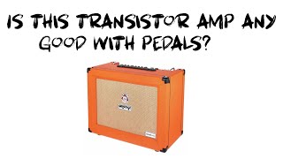 Orange CR60C Is ity any good with pedals [upl. by Tal345]