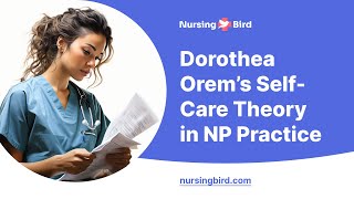 Dorothea Orem’s SelfCare Theory in NP Practice  Essay Example [upl. by Ynamreg]