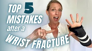 Top 5 Mistakes to AVOID after a Wrist Fracture or Injury [upl. by Sundin765]