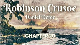 Robinson Crusoe Chapter 20  Audiobook  Daniel Defoe [upl. by Donavon608]