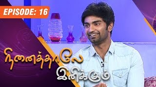 Ninaithale Inikkum  22022015  Atharva Interview  Epi16 [upl. by Findley]