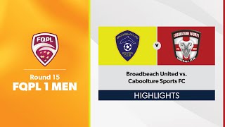 FQPL 1 Men Round 15  Broadbeach United vs Caboolture Sports FC Highlights [upl. by Cornelie451]