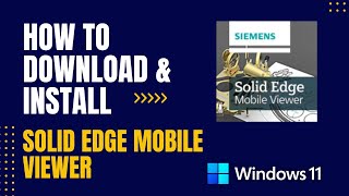 How to Download and Install Solid Edge Mobile Viewer For Windows [upl. by Zsazsa643]