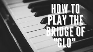 How to play the bridge of quotGloquot by Veronica Meyer Rowan Alexander [upl. by Strage]