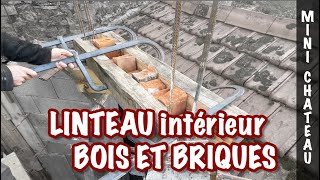 JE FAIS UN LINTEAU MIXTE BOIS ET BRIQUES  S1 EP31 [upl. by Aletsirc]