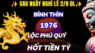 BÍ MẬT VỀ THỜI ĐIỂM VÀNG SAU NGÀY NGHỈ LỄ 29 BÍNH THÌN 1976 CÓ LỘC PHÚ QUÝ ẴM TRỌN TIỀN TỶ VỀ TAY [upl. by Nickolai]