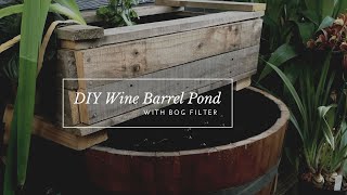 DIY wine barrel pond with bog filter [upl. by Forrest]