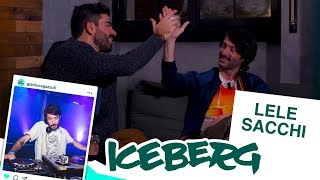 COSA VUOL DIRE DAVVERO ESSERE UN DJ con LELE SACCHI  Iceberg [upl. by Eniluap]