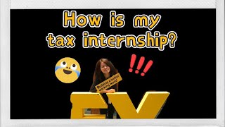 My tax internship journey in EY 2020 [upl. by Tower]