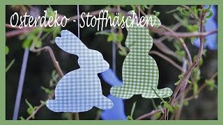 DIY  Osterdeko  Frühlingsdeko selber machen  Oster  Hasen aus Stoff und Vlieseline [upl. by Klusek]