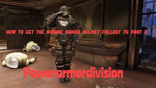 How to get Marine armor helmet Fallout 76 Part 2 [upl. by Elrebmik98]