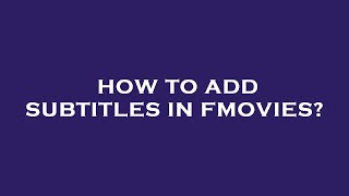 How to add subtitles in fmovies [upl. by Sandler]