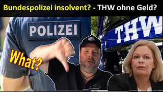 Bundespolizei bald Insolvent  THW geht das Geld aus [upl. by Neesay]