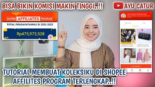 CARA MEMBUAT KOLEKSIKU DI SHOPEE AFFILIATES PROGRAM TERLENGKAP BISA BIKIN KOMISI MAKIN TINGGI [upl. by Maleki]