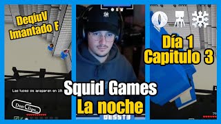 CAPITULO 3 LA NOCHE DESS IMANTADO se CARGA a DeqiuV Día 1  Squid Games 3 [upl. by Lytton]