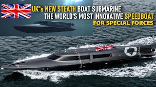 UK New Stealth Boat Can Dive The Worlds Most Innovative Speedboat Submarine for uk special forces [upl. by Kelleher]