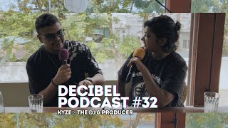 Decibel Podcast 32  Kyze The DJ amp Now Producer For Radio [upl. by Sonaj]