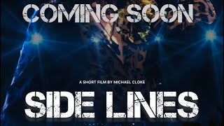 Coming Soon “Side Lines” Short Film [upl. by Halet]