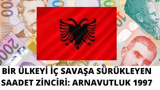 Bir Ülkeyi İç Savaşa Sürükleyen Ponzi SiSTEMİ Saadet Zinciri Arnavutluk 1997 [upl. by Chappelka]