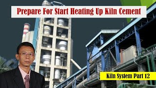 How to Prepare for Start Heating Up Kiln Cement English Version [upl. by Hadwin]