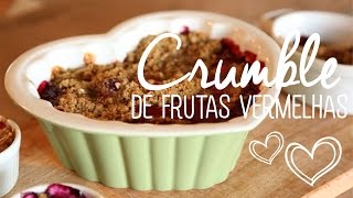 Como Fazer CRUMBLE de Frutas Vermelhas  Receita 39 TORRADA TORRADA [upl. by Staci]