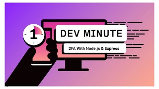 2FA With Nodejs amp Express  One Dev Minute [upl. by Irab]