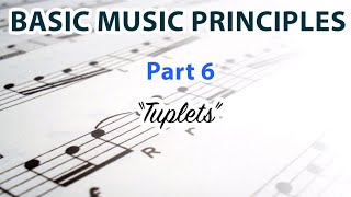 What are Tuplets  Basic Music Principles  Part 6 [upl. by Annairoc]