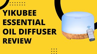 YIKUBEE Essential Oil Diffuser Review Pros amp Cons Explained [upl. by Rakabuba]